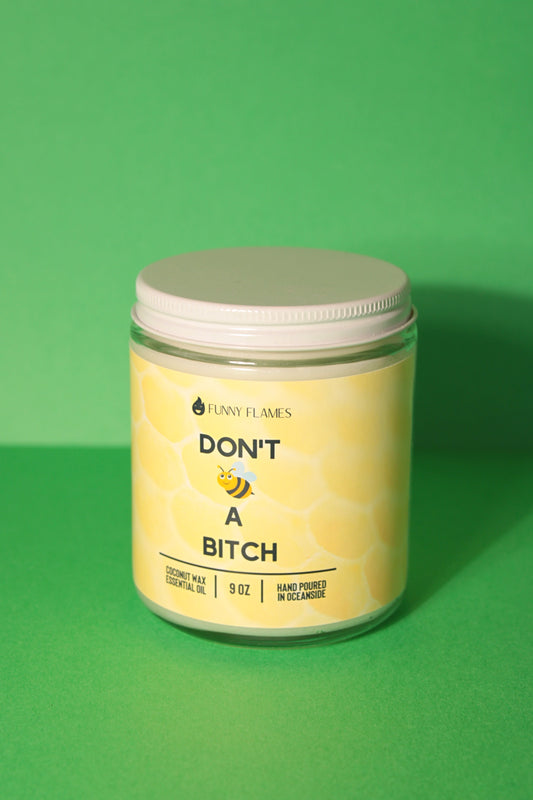 Don't Bee A Bitch